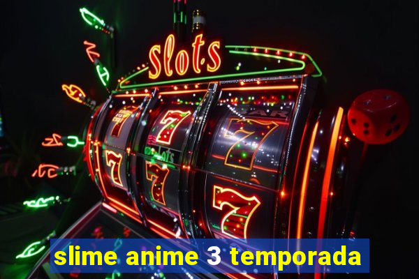 slime anime 3 temporada